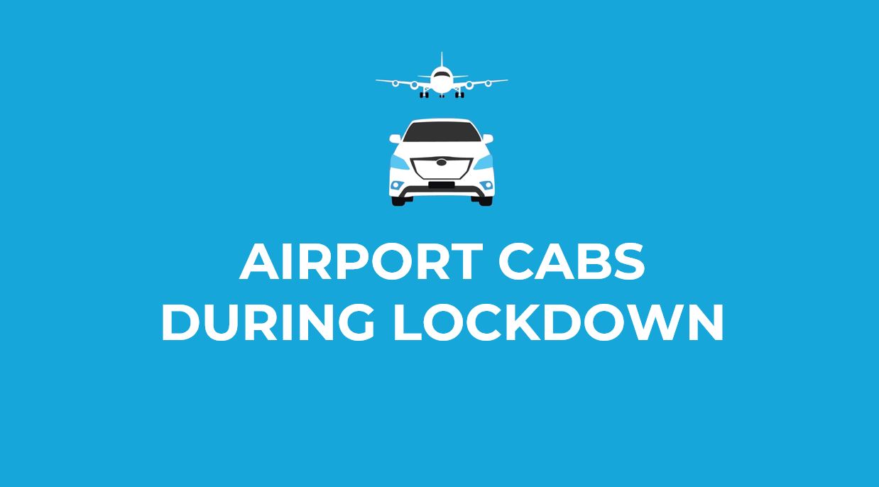 Airport Cabs, Flights, and Quarantine Guidelines - Domestic Air Travel during COVID Lockdown